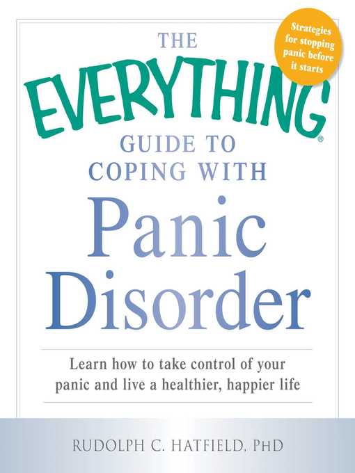 Title details for The Everything Guide to Coping with Panic Disorder by Rudolph C Hatfield - Available